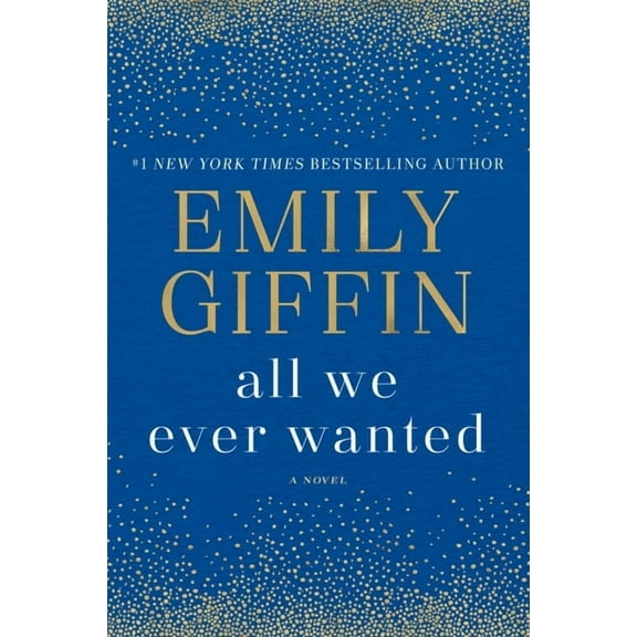 All We Ever Wanted: A Novel