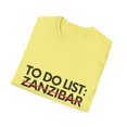 thumbnail image 4 of Funny Zanzibar Sarcasm Novelty Traveling Men Women | Inspiring Vacations To Do List Zanzibar City Travel Tourists Unisex Softstyle T-Shirt, 4 of 4