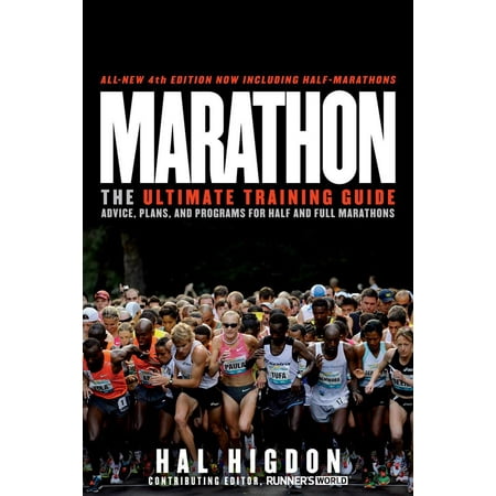 Marathon, All-New 4th Edition : The Ultimate Training Guide: Advice, Plans, and Programs for Half and Full Marathons