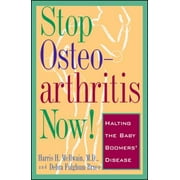 Stop Osteoarthritis Now!: Halting the Baby Boomers' Disease [Paperback - Used]