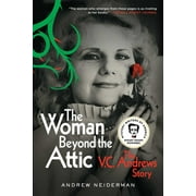 The Woman Beyond the Attic : The V.C. Andrews Story (Paperback)