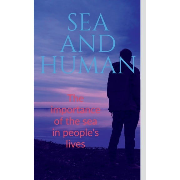 Sea and Human, (Paperback)
