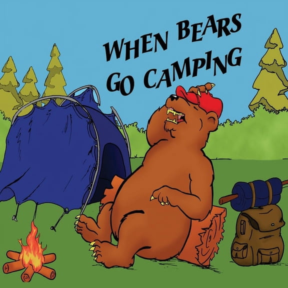 When bears go camping, (Paperback)