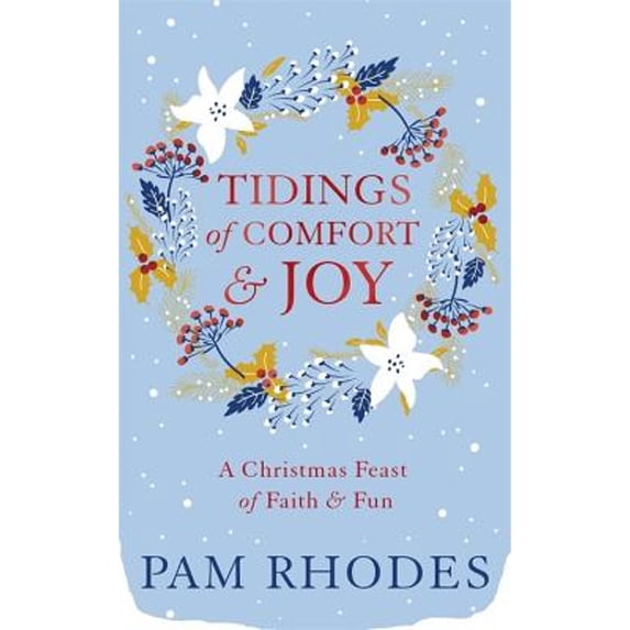 Pre-Owned Tidings of Comfort and Joy: A Christmas Feast Faith Fun (Hardcover) 1473630037 9781473630031