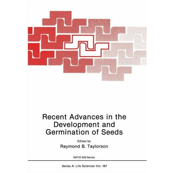 NATO Science Series A: Recent Advances in the Development and Germination of Seeds, Book 187, (Paperback)