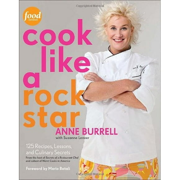 Cook Like a Rock Star : 125 Recipes, Lessons, and Culinary Secrets: a Cookbook 9780307886750 Used / Pre-owned