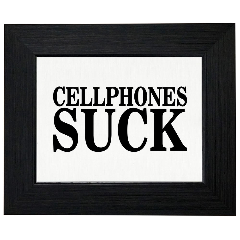 Cell Phones Suck Anti Mobile Phone Movement Framed Print Poster Wall