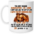 thumbnail image 3 of Funny coffee mug - To My Dear Daughter-In-Law I Didn't Give You The Gift Of Life I Have You My Amazing Son Love Your Mother-in-Law Coffee Mug - 11 oz Novelty Mug, 3 of 4