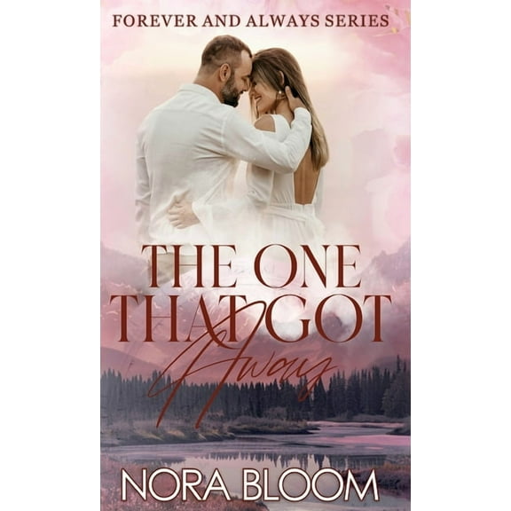 Forever and Always The One That Got Away: (The Forever and Always series Book 2), Book 2, (Hardcover)