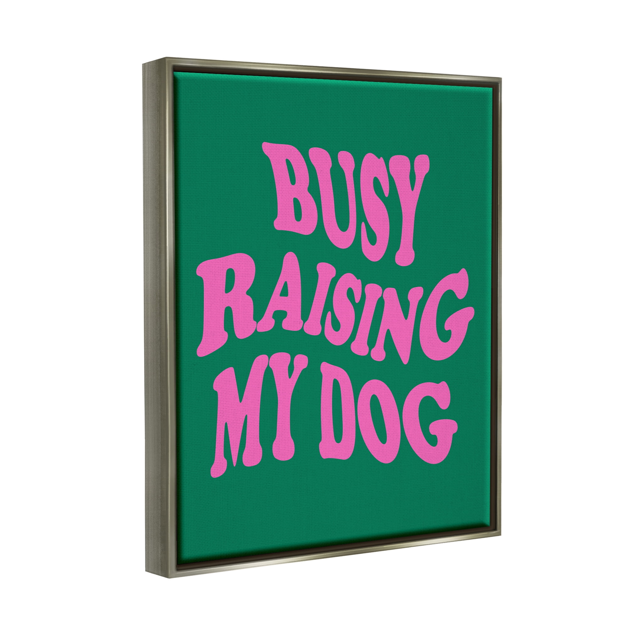 Stupell Industries Raising My Dog Phrase Inspirational Painting Gray Floater Framed Canvas Art Print Wall Art, 17 x 21
