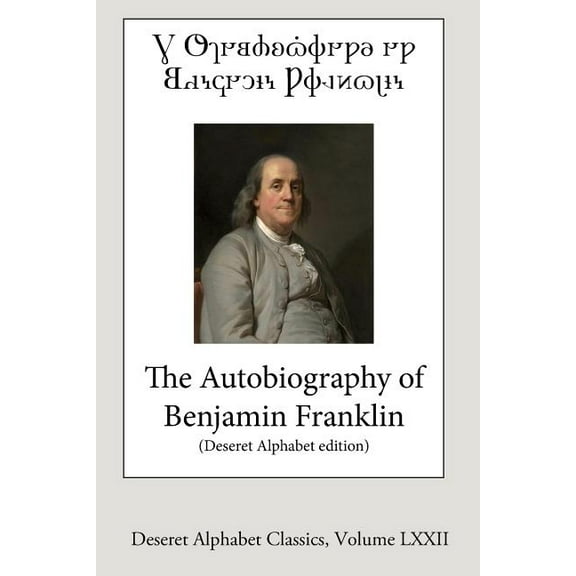 The Autobiography of Benjamin Franklin (Deseret Alphabet edition), (Paperback)