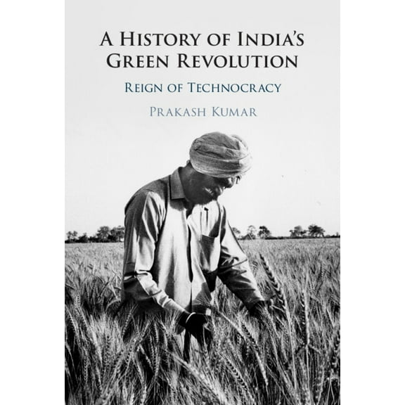 A History of India's Green Revolution, (Hardcover)