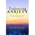 thumbnail image 1 of Pre-Owned Embracing Anxiety: How to Access the Genius of This Vital Emotion (Paperback) 1683644417 9781683644415, 1 of 1