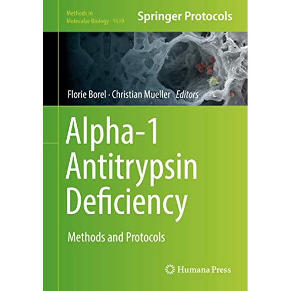 Pre-Owned Alpha-1 Antitrypsin Deficiency: Methods and Protocols (Methods in Molecular Biology, 1639), 9781493971619, 1493971611, Hardcover, 1st ed. 2017 edition