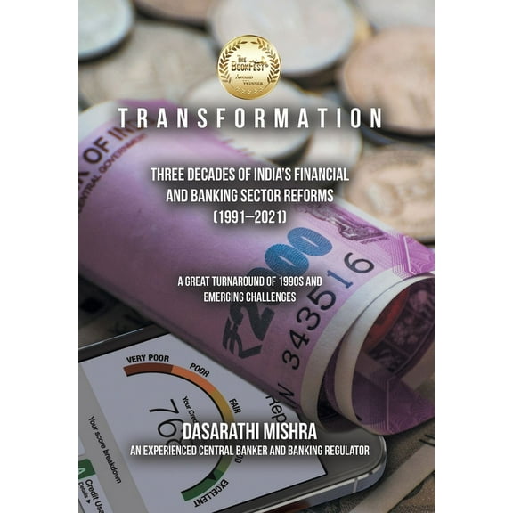 T R A N S F O R M A T I O N: Three Decades of India's Financial and Banking Sector Reforms (1991-2021) (Hardcover)