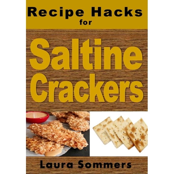 Recipe Hacks Recipe Hacks for Saltine Crackers, Book 18, (Paperback)
