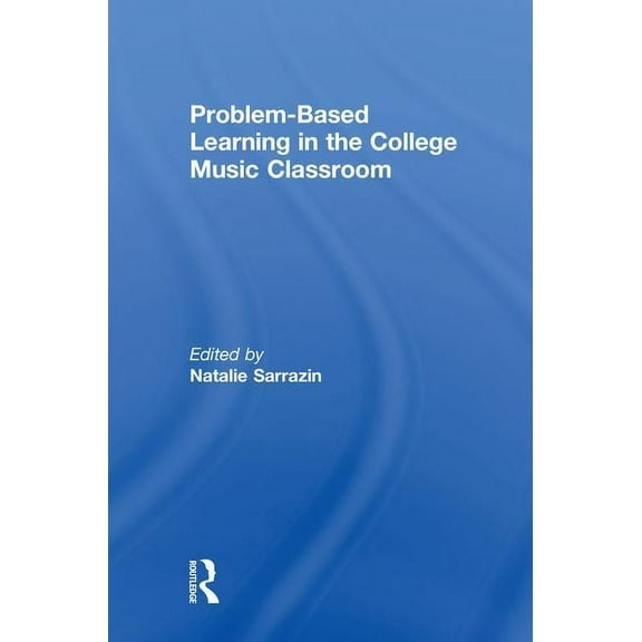 Problem-Based Learning in the College Music Classroom, (Hardcover)