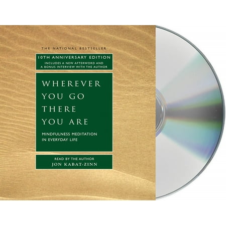 Wherever You Go, There You Are: Mindfulness Meditation in Everyday Life (Audiobook)