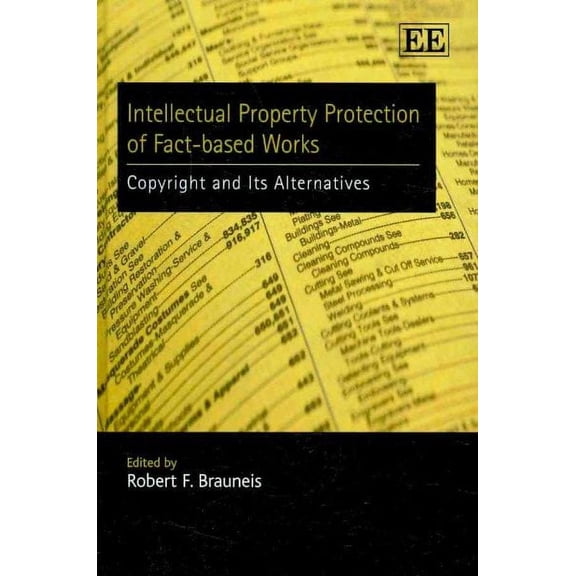 Intellectual Property Protection of Fact-based Works : Copyright and Its Alternatives