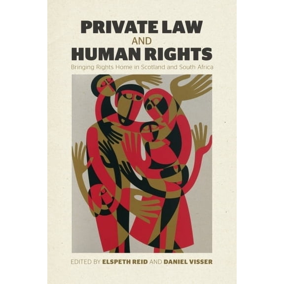Private Law and Human Rights: Bringing Rights Home in Scotland and South Africa, (Paperback)