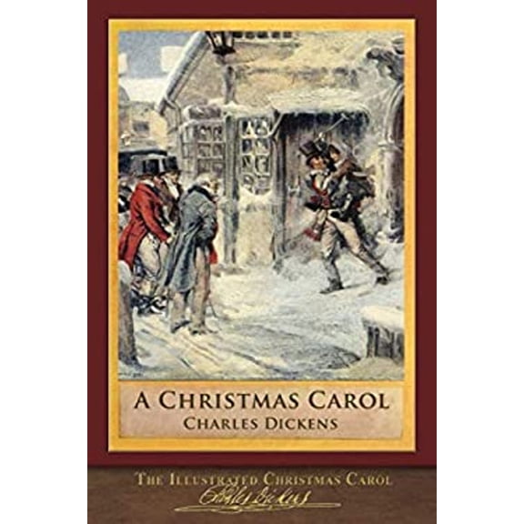 Pre-Owned The Illustrated Christmas Carol: 200th Anniversary Edition by Charles Dickens (Paperback)