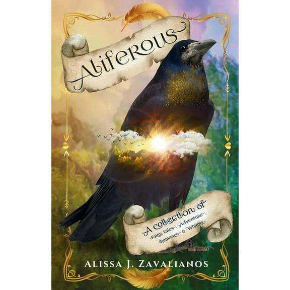 Aliferous: A Collection of Fairy Tales, Adventure, Romance & Whimsy, (Paperback)