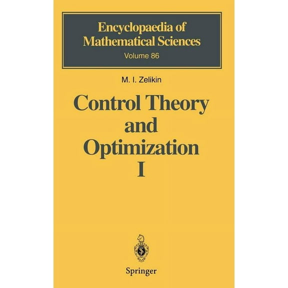 Encyclopaedia of Mathematical Sciences Control Theory and Optimization I: Homogeneous Spaces and the Riccati Equation in the Calculus of Variations, Book 86, (Hardcover)