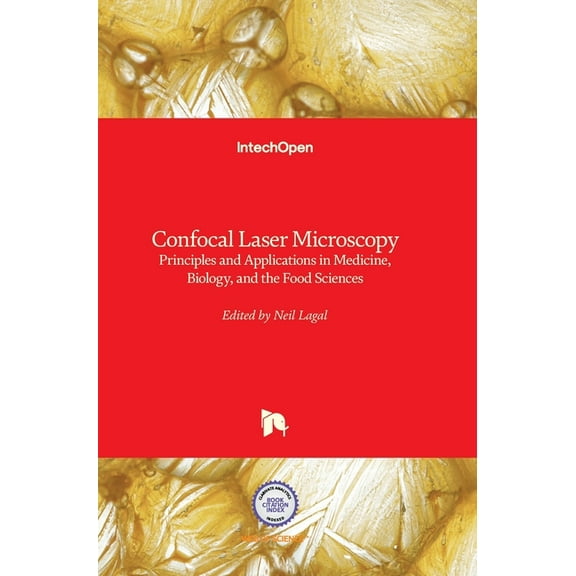Confocal Laser Microscopy : Principles and Applications in Medicine, Biology, and the Food Sciences (Hardcover)