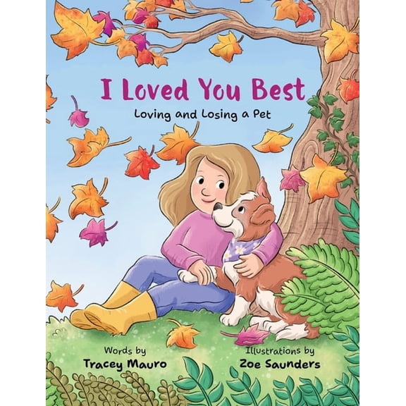 I Loved You Best: Loving and Losing a Pet, (Paperback)