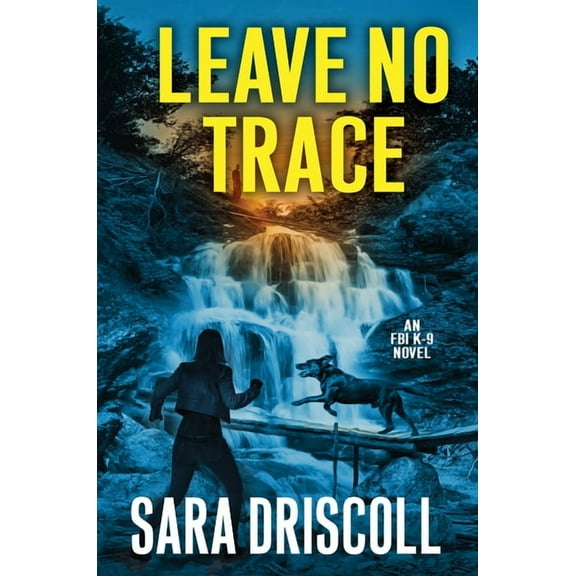 An F.B.I. K-9 Novel: Leave No Trace (Series #5) (Hardcover)