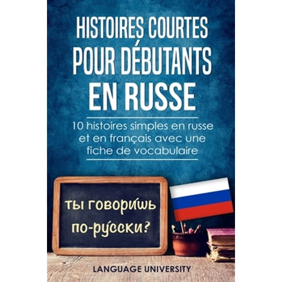 Pre-Owned Histoires courtes pour d?butants en russe: 10 histoires simples en russe et en fran?ais avec une fiche de vocabulaire
