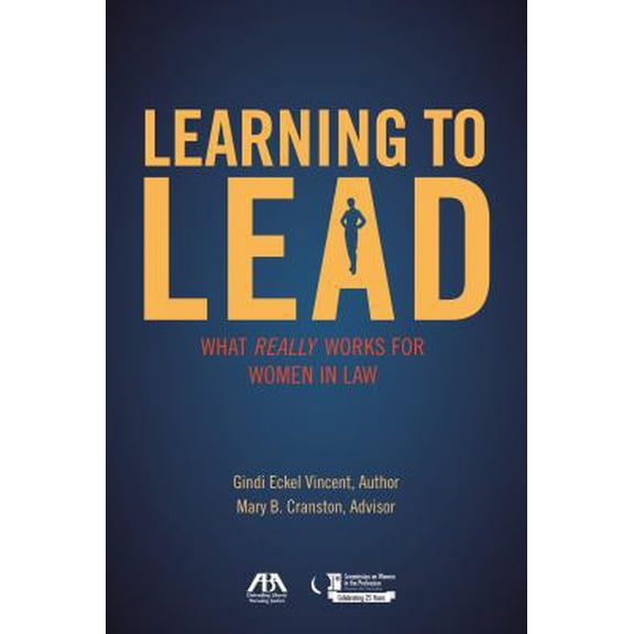 Pre-Owned Learning to Lead: What Really Works for Women in Law (Paperback) 1627222146 9781627222143