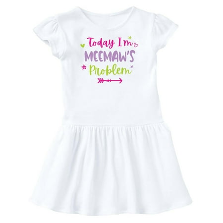 

Inktastic Child Funny Today Im Meemaws Problem Gift Toddler Girl Dress