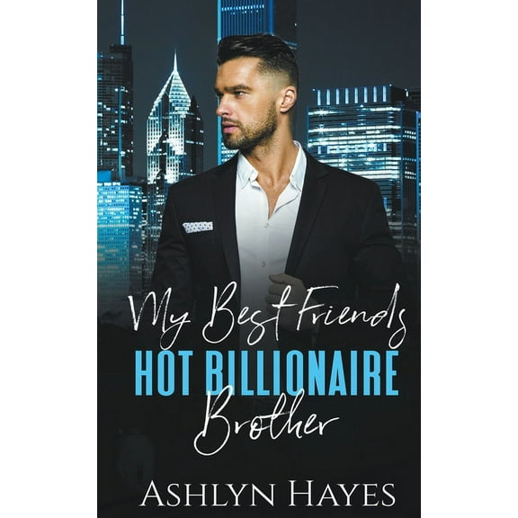 My Best Friend's Hot Billionaire Brother, (Paperback)