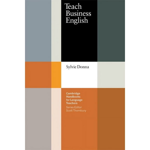 Cambridge Handbooks for Language Teacher Teach Business English, (Paperback)