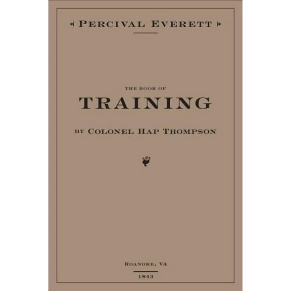 The Book of Training by Colonel Hap Thompson of Roanoke, Va, 1843 (Hardcover)
