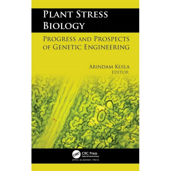Plant Stress Biology: Progress and Prospects of Genetic Engineering, (Hardcover)