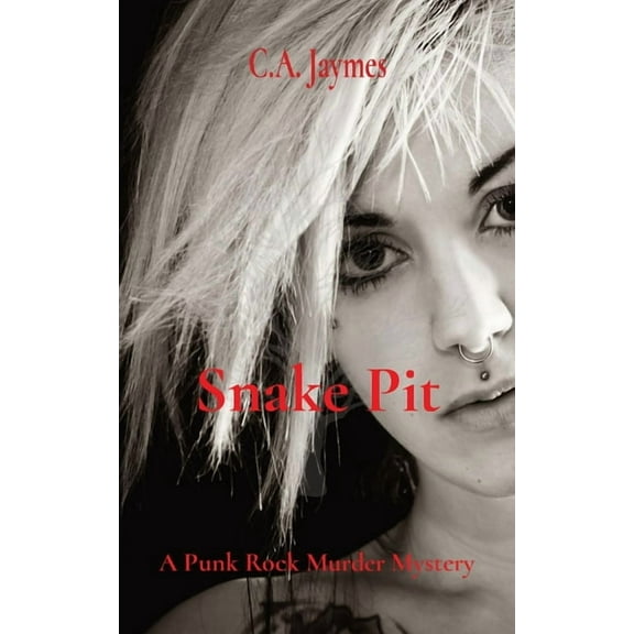 Snake Pit: A Punk Rock Murder Mystery, (Paperback)