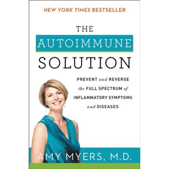 Pre-Owned The Autoimmune Solution: Prevent and Reverse the Full Spectrum of Inflammatory Symptoms (Paperback 9780062347480) by Amy Myers