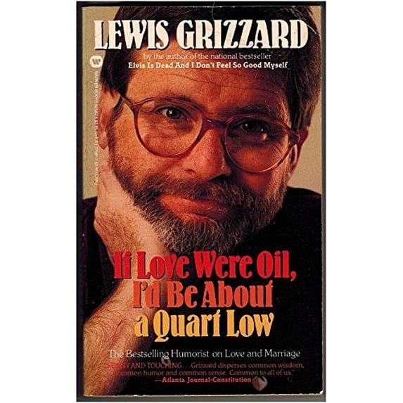 Pre-Owned If Love Were Oil, I'd Be About a Quart Low (Paperback) 0446325805 9780446325806