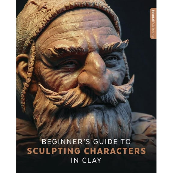 Beginner's Guide Beginner's Guide to Sculpting Characters in Clay, (Paperback)