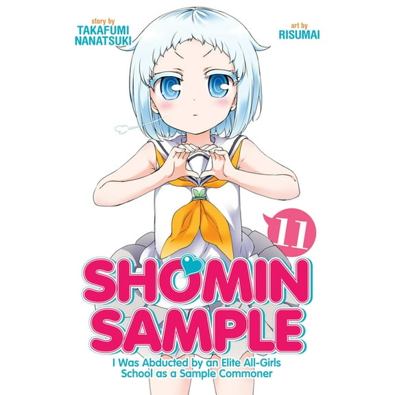 Shomin Sample: I Was Abducted by an Elite All-Girls School as a Sample Commoner: Shomin Sample: I Was Abducted by an Elite All-Girls School as a Sample Commoner Vol. 11 (Series #11) (Paperback)
