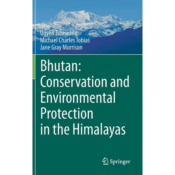 Bhutan: Conservation and Environmental Protection in the Himalayas, (Hardcover)