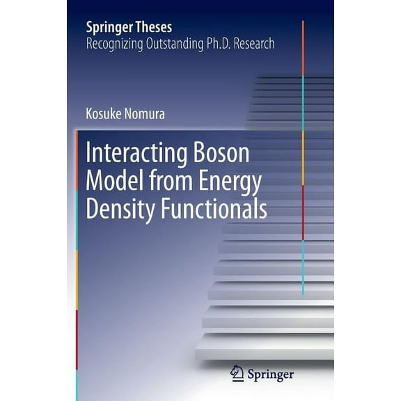 Springer Theses Interacting Boson Model from Energy Density Functionals, (Paperback)