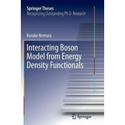 Springer Theses: Interacting Boson Model from Energy Density Functionals (Paperback)