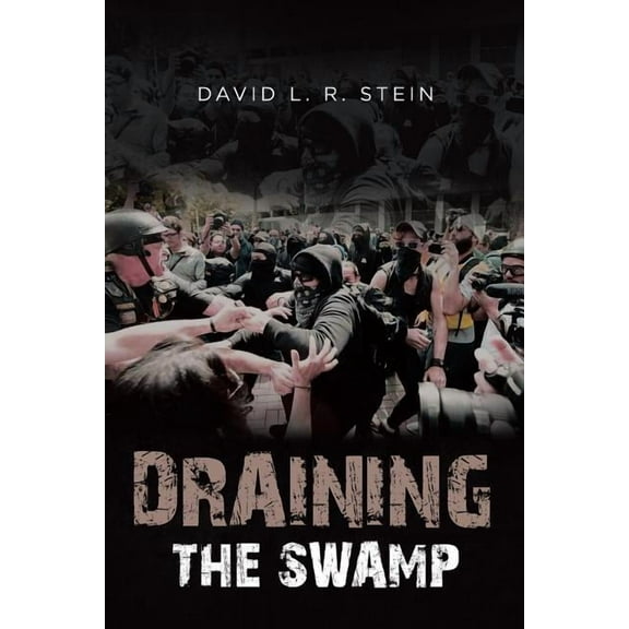 Draining the Swamp: Can the US Survive the Last 100 Years of Sociocommunist Societal Rot?, (Paperback)