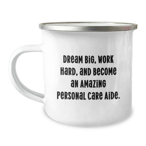 Personal Care Aide Gifts, Dream Big, Work Hard, Funny Camping Mug for Birthday from Friends