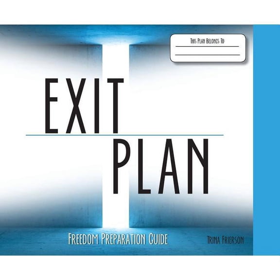 Exit Plan: Freedom Preparation Guide, (Paperback)
