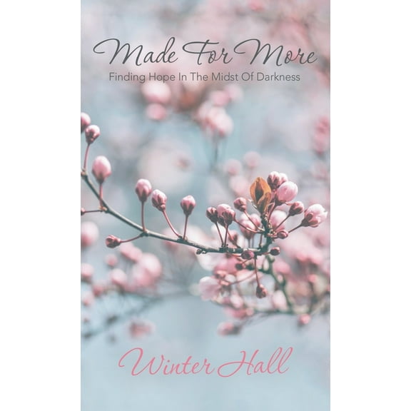 Made for More: Finding Hope in the Midst of Darkness, (Hardcover)