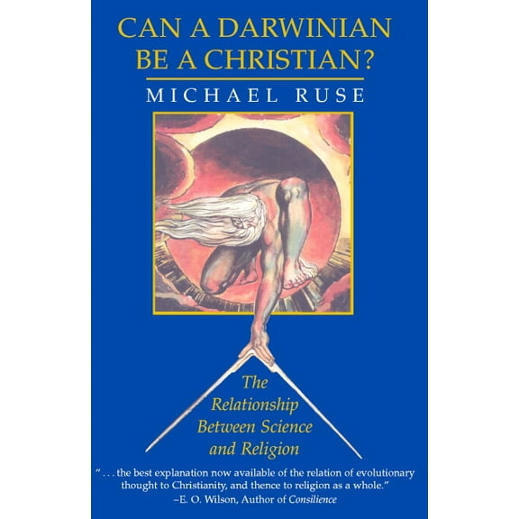 Can a Darwinian Be a Christian?: The Relationship Between Science and Religion, (Paperback)